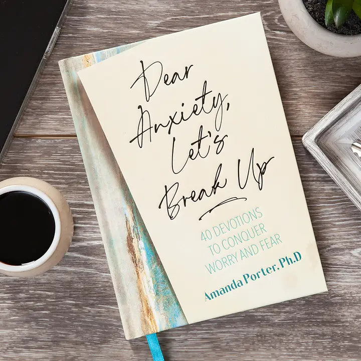 Dear Anxiety, Lets Break Up Devotional