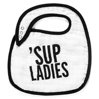 'Sup Ladies Muslin Bib