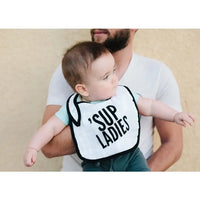 'Sup Ladies Muslin Bib