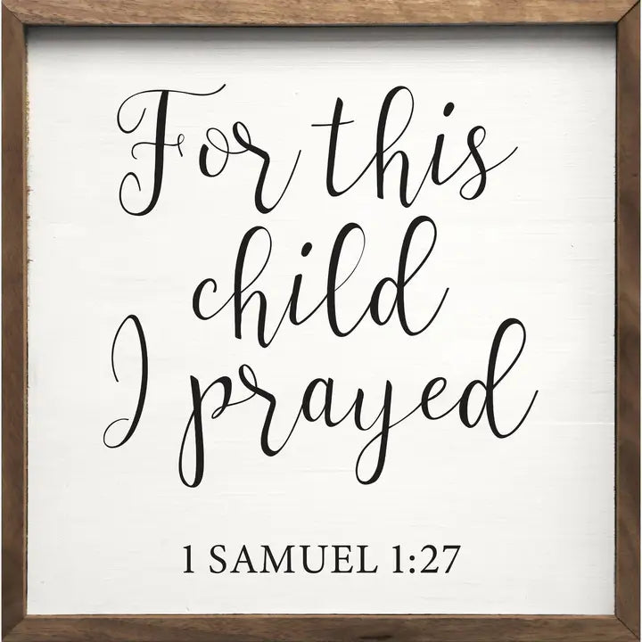 "For This Child I Prayed" | 1 Samuel 1:27 Frame
