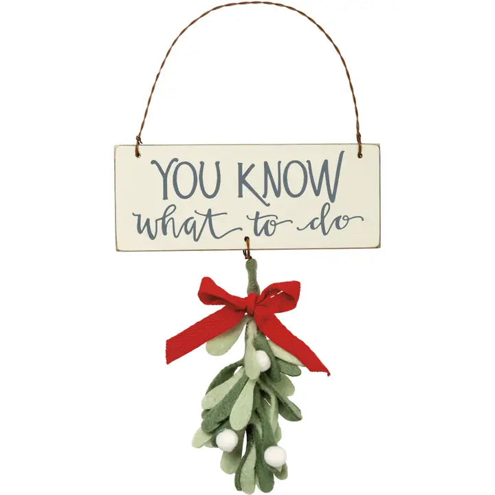 "You Kow What To Do" Ornamnet