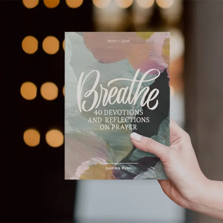 Breathe: 40 Days of Devotions and Reflections On Prayer