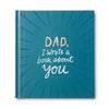 "Dad, I wrote a book about You" Gift Book