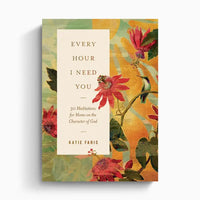Every Hour I Need You | Meditations For Mom