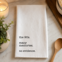 The 90s No Evidence Kitchen Towel