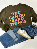 You Can Do Hard Things Sweatshirt