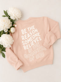 Be the Reason Sweatshirt
