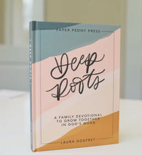 Deep Roots: A Family Devotional
