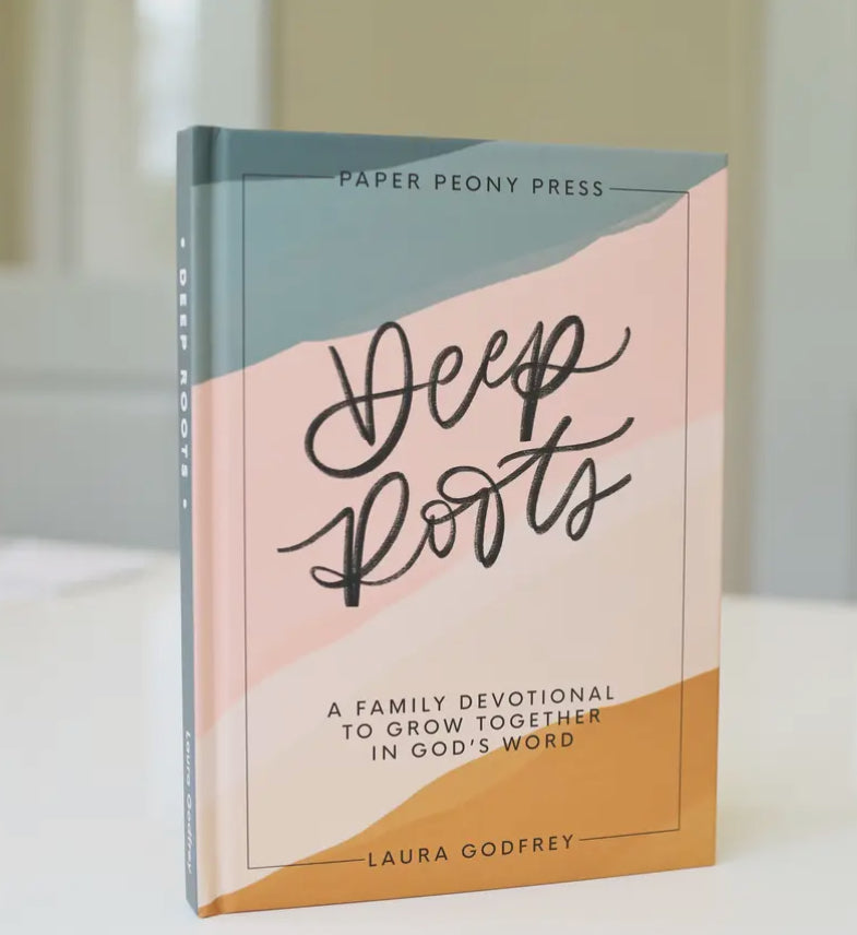 Deep Roots: A Family Devotional