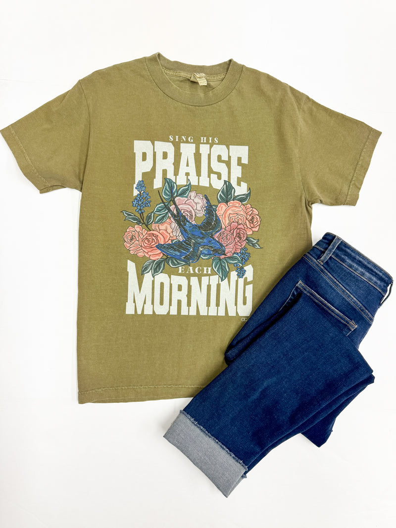 Sing His Praise Each Morning Tee