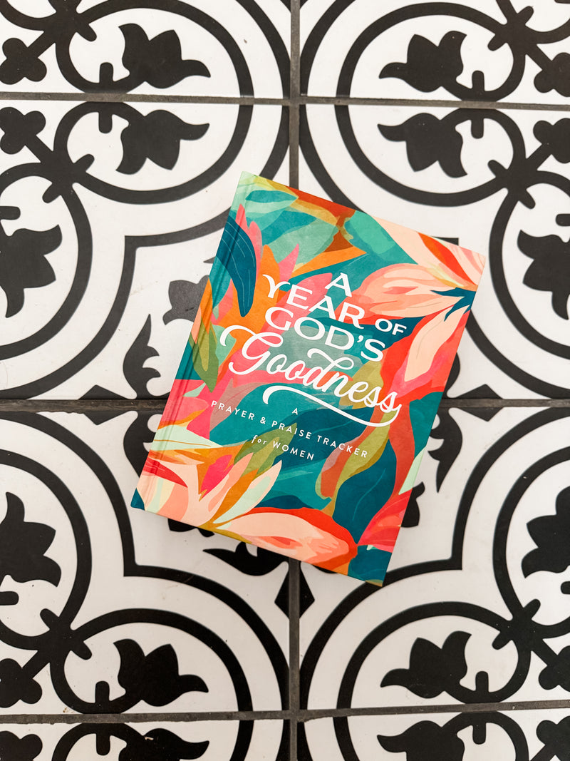 A Year of God's Goodness: Prayer & Praise Tracker