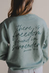 Freedom in Surrender Sweatshirt | Dear Heart