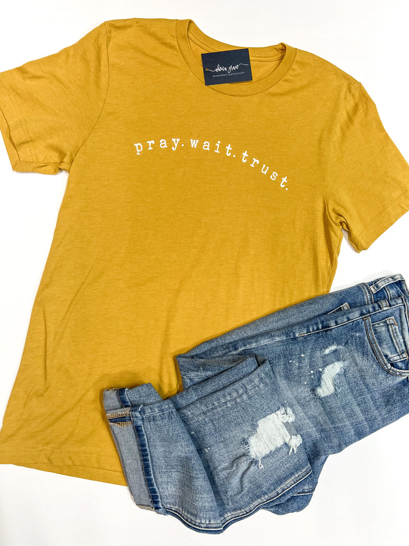 Pray Wait Trust Tee