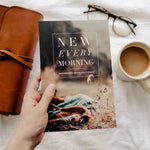 New Every Morning | Reflections On His Grace