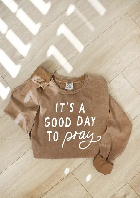 It's A Good Day To Pray Long Sleeve Top