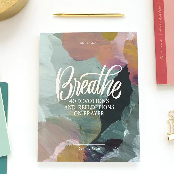 Breathe: 40 Days of Devotions and Reflections On Prayer