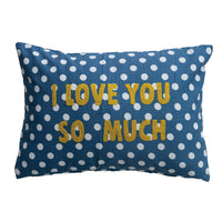 I Love You So Much Pillow