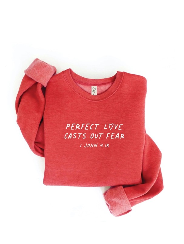 Perfect Love Casts Out Fear Sweatshirt